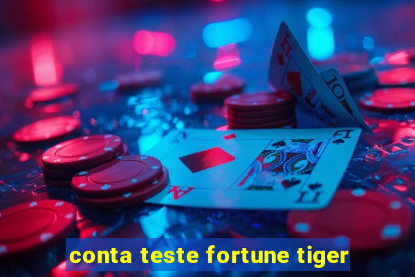 conta teste fortune tiger