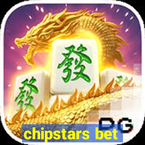 chipstars bet