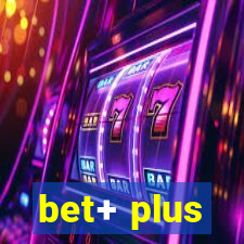 bet+ plus