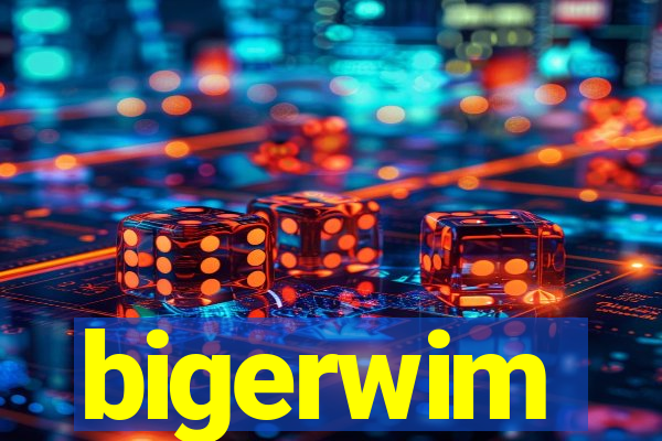 bigerwim