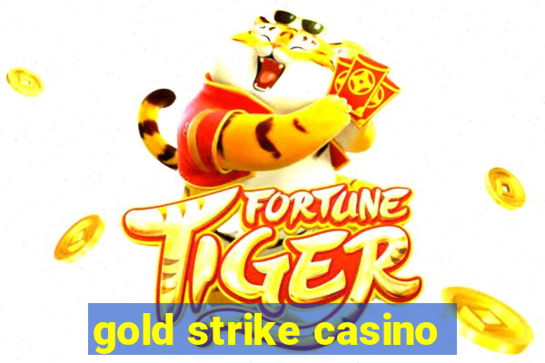 gold strike casino