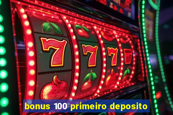 bonus 100 primeiro deposito