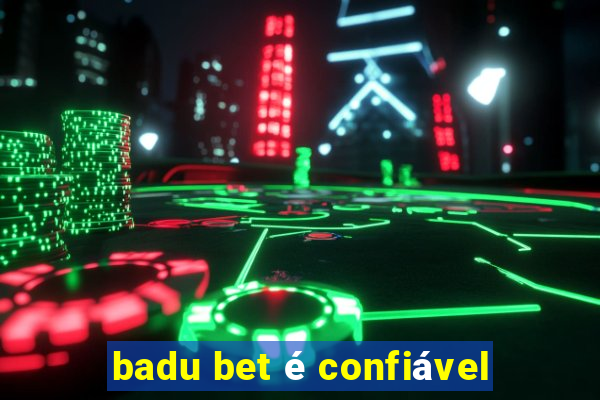 badu bet é confiável