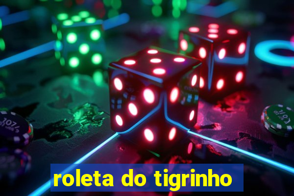 roleta do tigrinho