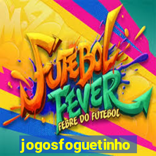 jogosfoguetinho