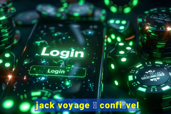 jack voyage 茅 confi谩vel