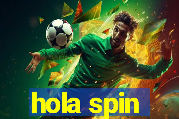 hola spin