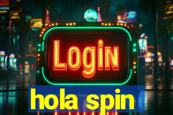 hola spin