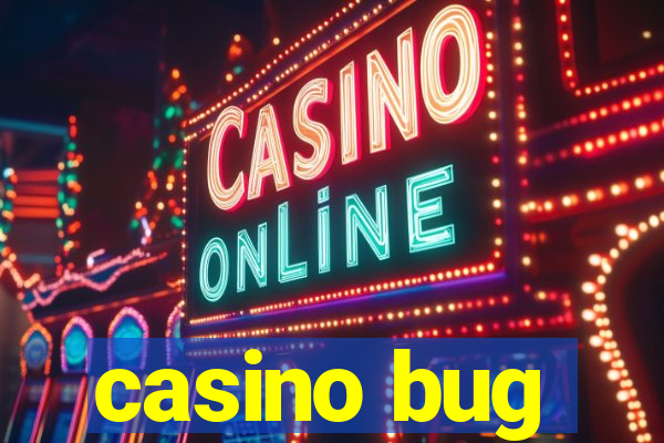 casino bug