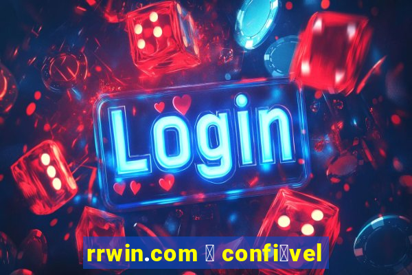 rrwin.com 茅 confi谩vel