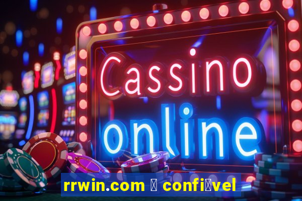 rrwin.com 茅 confi谩vel