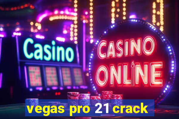 vegas pro 21 crack