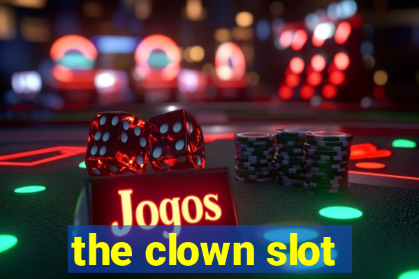 the clown slot