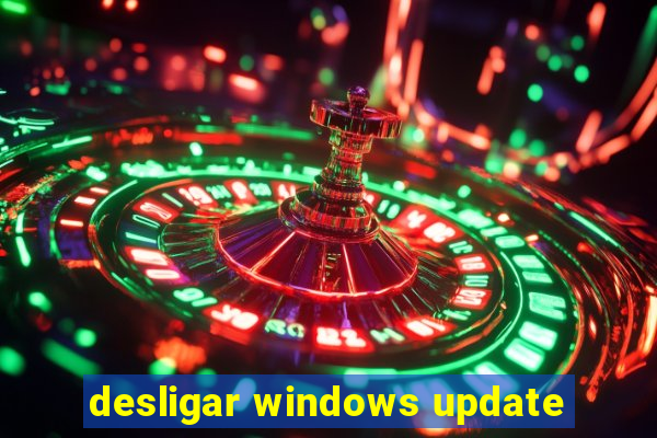 desligar windows update