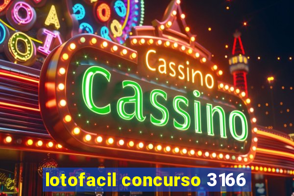 lotofacil concurso 3166