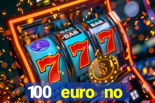 100 euro no deposit bonus casino