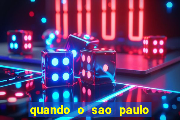 quando o sao paulo vai jogar