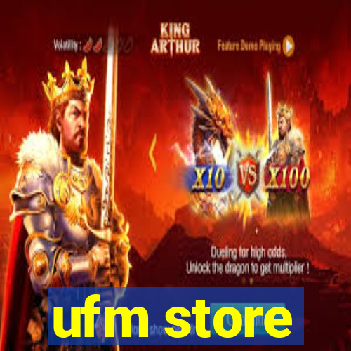 ufm store