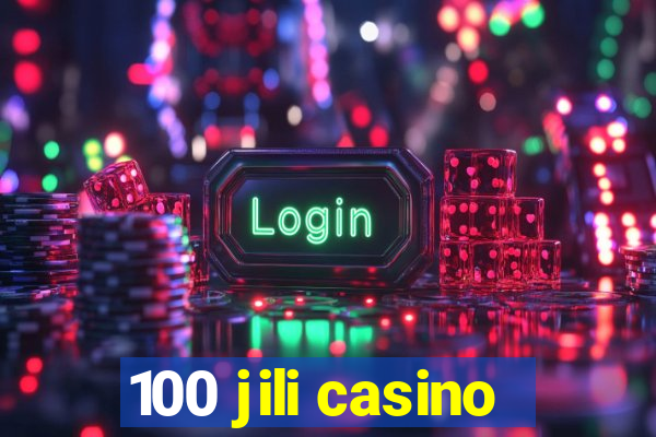 100 jili casino