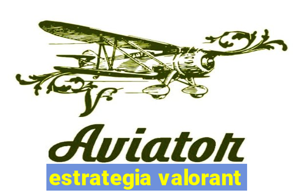 estrategia valorant