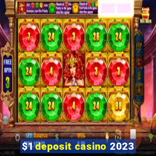 $1 deposit casino 2023