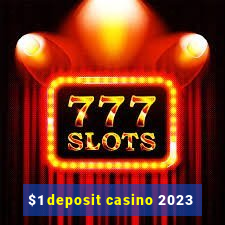 $1 deposit casino 2023