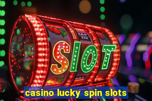 casino lucky spin slots