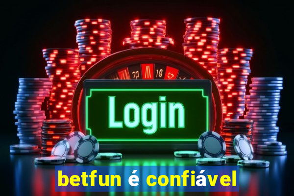 betfun é confiável