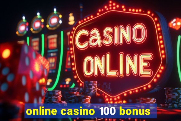 online casino 100 bonus