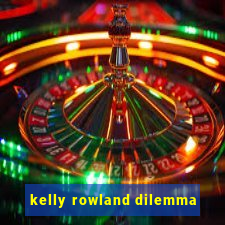 kelly rowland dilemma