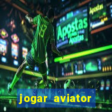 jogar aviator online gr谩tis