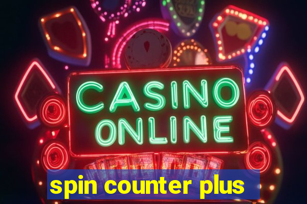 spin counter plus