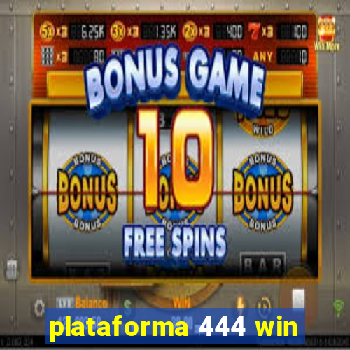 plataforma 444 win