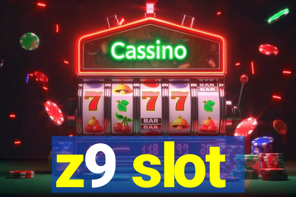 z9 slot