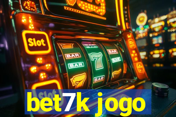 bet7k jogo