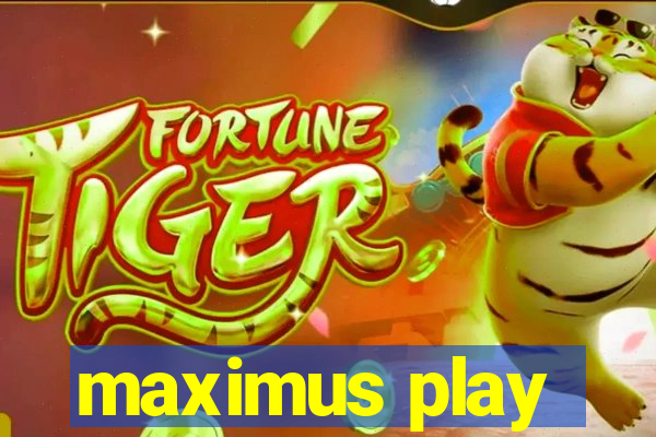 maximus play