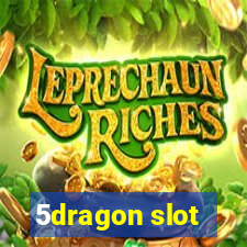 5dragon slot