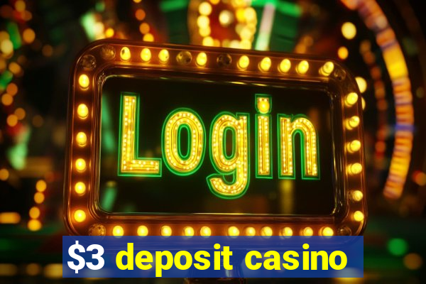 $3 deposit casino