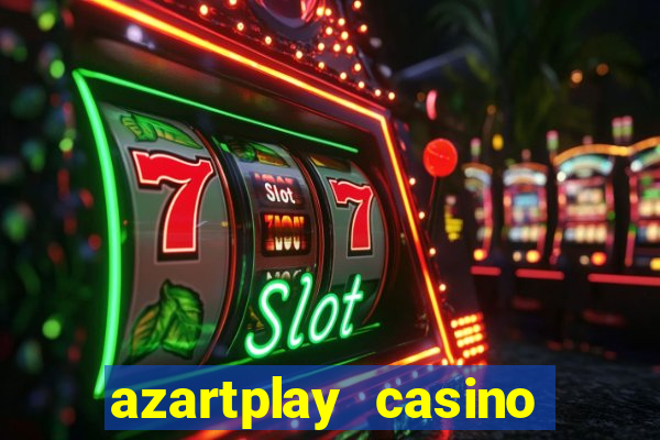 azartplay casino бонус зарегистрацию