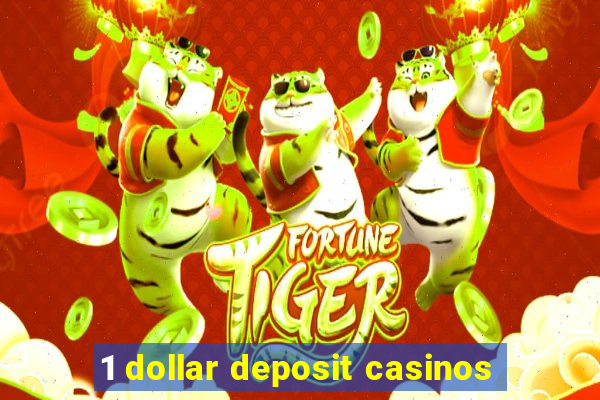 1 dollar deposit casinos