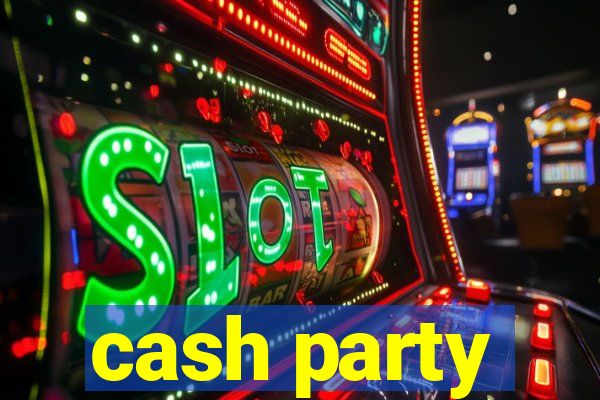 cash party