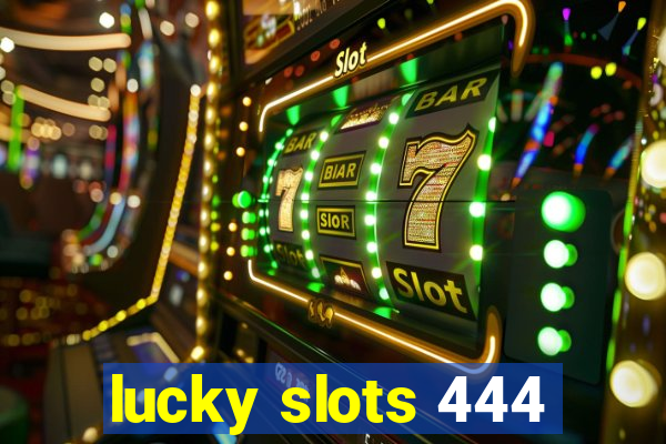 lucky slots 444