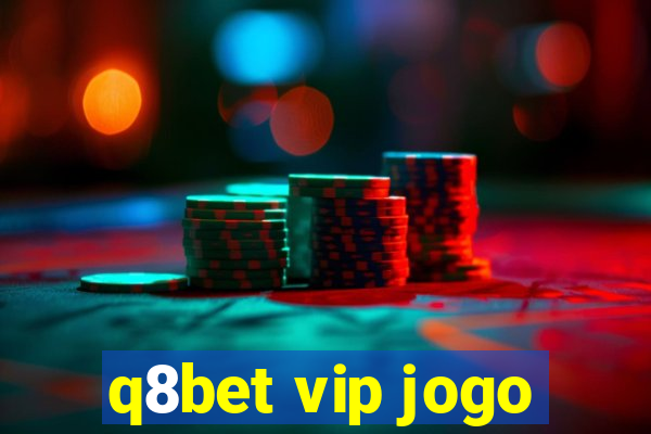 q8bet vip jogo