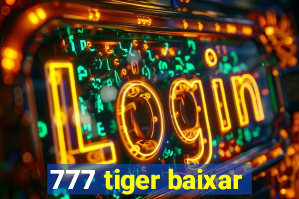 777 tiger baixar