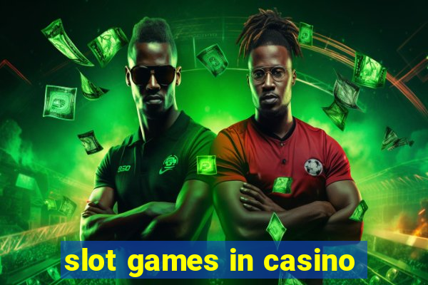 slot games in casino