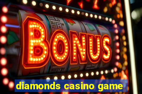 diamonds casino game