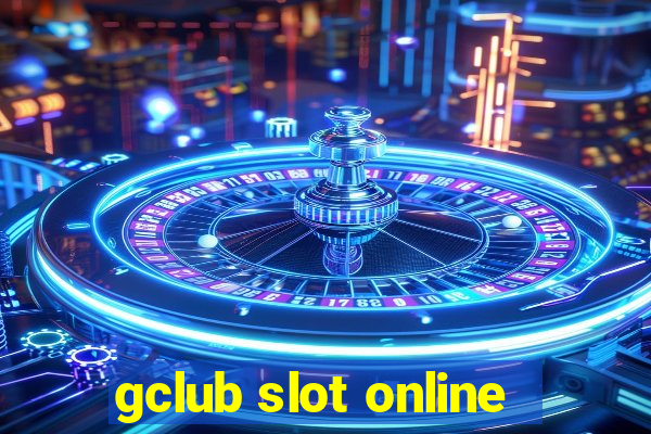 gclub slot online