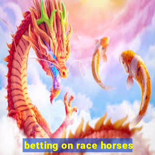 betting on race horses