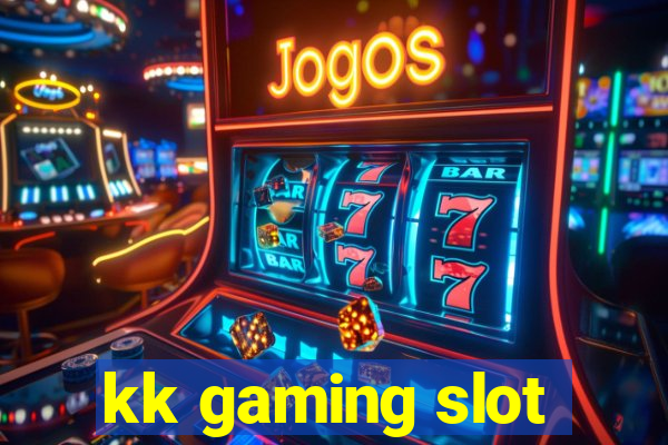 kk gaming slot