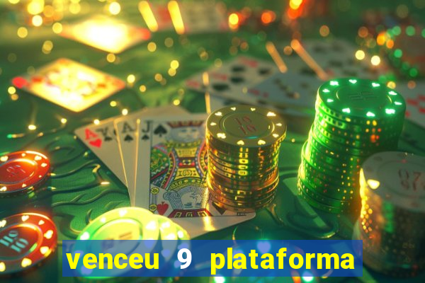 venceu 9 plataforma de jogos